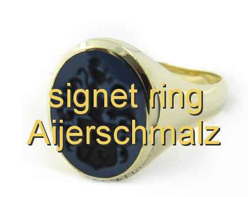 signet ring Aijerschmalz