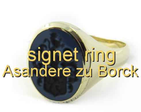 signet ring Asandere zu Borck