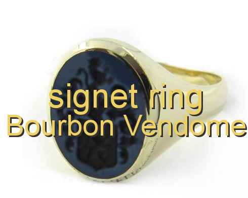 signet ring Bourbon Vendome