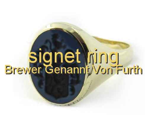 signet ring Brewer genannt von Fürth