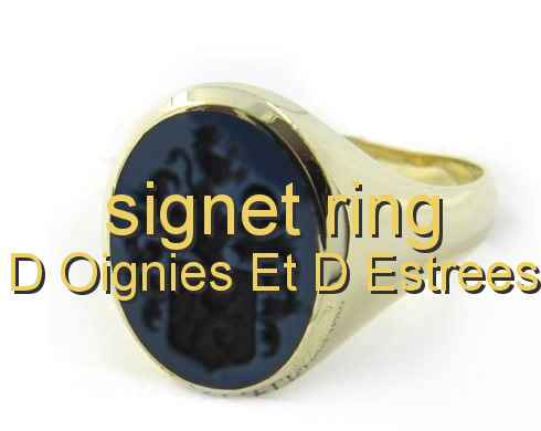 signet ring d' Oignies et d'Estrées