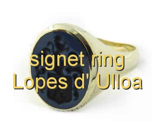 signet ring Lopes d' Ulloa