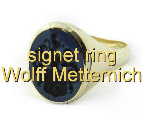 signet ring Wolff Metternich